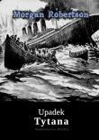 Upadek Tytana. Autor: Robertson Morgan. Dadada.pl Okładka książki Upadek Tytana