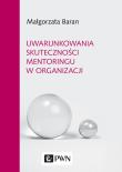 Uwarunkowania skuteczności mentoringu w organizacji. Autor: Baran Małgorzata. Dadada.pl Okładka książki Uwarunkowania skuteczności mentoringu w organizacji
