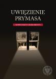 Okładka książki Uwięzienie Prymasa Nowe fakty i dokumenty