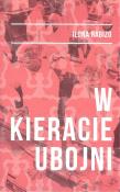 W kieracie ubojni. Autor: Rabizo Ilona. Dadada.pl Okładka książki W kieracie ubojni