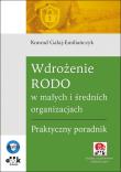 Wdrożenie RODO w małych i średnich organizacjach Praktyczny poradnik. Autor: Gałaj-Emiliańczyk Konrad. Dadada.pl Okładka książki Wdrożenie RODO w małych i średnich organizacjach Praktyczny poradnik