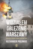 Widziałem oblężenie Warszawy. Autor: Alexander Polonius. Dadada.pl Okładka książki Widziałem oblężenie Warszawy