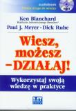 Wiesz, możesz- działaj! Audio - Audiobook. Autor: Ken Blanchard, Paul J. Meyer, Dick Ruhe. Dadada.pl Okładka książki Wiesz, możesz- działaj! Audio - Audiobook
