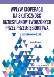 Okładka książki Wpływ kooperacji na skuteczność biznesplanów tworzonych przez przedsiębiorstwa