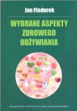 Wybrane aspekty zdrowego odżywiania. Autor: Fiedurek Jan. Dadada.pl Okładka książki Wybrane aspekty zdrowego odżywiania