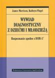Wywiad diagnostyczny z dziećmi i młodzieżą. Autor: James Morrison, Kathryn Flegel. Dadada.pl Okładka książki Wywiad diagnostyczny z dziećmi i młodzieżą