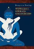 Wyzwalająca inwokacja Samantabhadry. Autor: Dzogczen Ponlop Rinpocze. Dadada.pl Okładka książki Wyzwalająca inwokacja Samantabhadry