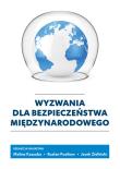 Wyzwania dla bezpieczeństwa międzynarodowego. Autor: Kaszuba Malina, Rusłan Puzikow. Dadada.pl Okładka książki Wyzwania dla bezpieczeństwa międzynarodowego