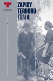 Okładka książki Zapisy Terroru Tom IV Zbrodnie niemieckie w Śródmieściu podczas Powstania Warszawskiego