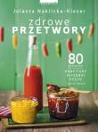 Zdrowe przetwory. Autor: Jolanta Naklicka-Kleser. Dadada.pl Okładka książki Zdrowe przetwory
