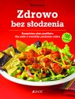 Zdrowo bez słodzenia.. Autor: Graham Karen. Dadada.pl Okładka książki Zdrowo bez słodzenia.