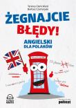 Żegnajcie błędy! Angielski dla Polaków. Autor: Terence Clark-Ward, Bartosz Czartoryski. Dadada.pl Okładka książki Żegnajcie błędy! Angielski dla Polaków