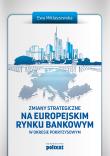Zmiany strategiczne na europejskim rynku bankowym. Autor: Ewa Miklaszewska. Dadada.pl Okładka książki Zmiany strategiczne na europejskim rynku bankowym