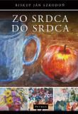Zo srdca do srdca. Autor: Szkodoń Jan. Dadada.pl Okładka książki Zo srdca do srdca