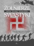Żołnierze spod znaku wyklętej swastyki. Autor: Jaworski Jacek. Dadada.pl Okładka książki Żołnierze spod znaku wyklętej swastyki