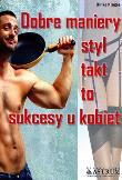 Okładka książki Dobre maniery, styl, takt to sukcesy u kobiet