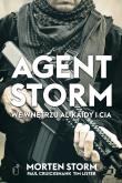 AGENT STORM WE WNĘTRZU AL-KAIDY I CIA. Autor: Morten Storm, Paul Cruickshank, Tim Lister. Dadada.pl Okładka książki AGENT STORM WE WNĘTRZU AL-KAIDY I CIA