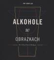 ALKOHOLE W OBRAZKACH. Autor: BEN GIBSON, PATRICK MULLIGAN. Dadada.pl Okładka książki ALKOHOLE W OBRAZKACH
