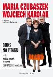 BOKS NA PTAKU CZYLI KAŻDY SZCZYT MA SWÓJ CZUBASZEK I KAROLAK WYD. KIESZONKOWE. Autor: Maria Czubaszek, Karolak Wojciech, Andrus Artur. Dadada.pl Okładka książki BOKS NA PTAKU CZYLI KAŻDY SZCZYT MA SWÓJ CZUBASZEK I KAROLAK WYD. KIESZONKOWE
