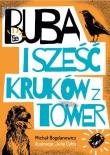 BUBA I SZEŚĆ KRUKÓW Z TOWER. Autor: Michał Bogdanowicz. Dadada.pl Okładka książki BUBA I SZEŚĆ KRUKÓW Z TOWER