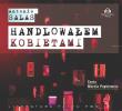 CD MP3 HANDLOWAŁEM KOBIETAMI. Autor: Salas Antonio. Dadada.pl Okładka książki CD MP3 HANDLOWAŁEM KOBIETAMI