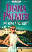 DWA KROKI W PRZYSZŁOŚĆ WYD. KIESZONKOWE. Autor: Palmer Diana. Dadada.pl Okładka książki DWA KROKI W PRZYSZŁOŚĆ WYD. KIESZONKOWE