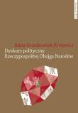Dyskurs polityczny Rzeczypospolitej Obojga Narodów. Autor: Grześkowiak-Krwawicz Anna. Dadada.pl Okładka książki Dyskurs polityczny Rzeczypospolitej Obojga Narodów