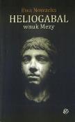 HELIOGABAL WNUK MEDUZY. Autor: Nowacka Ewa. Dadada.pl Okładka książki HELIOGABAL WNUK MEDUZY