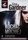 Kochać mocniej. Książka audio CD MP3 - Audiobook. Autor: Gardner Lisa. Dadada.pl Okładka książki Kochać mocniej. Książka audio CD MP3 - Audiobook
