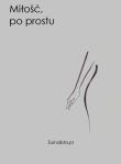 Okładka książki MIŁOŚĆ PO PROSTU