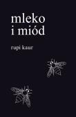Mleko i miód. Autor: Rupi Kaur. Dadada.pl Okładka książki Mleko i miód