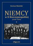 Okładka książki Niemcy w II Rzeczypospolitej (1918-1939) Tom 1