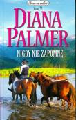 NIGDY NIE ZAPOMNĘ WYD. KIESZONKOWE. Autor: Palmer Diana. Dadada.pl Okładka książki NIGDY NIE ZAPOMNĘ WYD. KIESZONKOWE