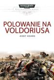 POLOWANIE NA VOLDORIUSA BITWY KOSMICZNYCH MARINES WARHAMMER 40 000. Autor: ANDY HOARE. Dadada.pl Okładka książki POLOWANIE NA VOLDORIUSA BITWY KOSMICZNYCH MARINES WARHAMMER 40 000