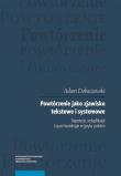 Powtórzenie jako zjawisko tekstowe i systemowe. Autor: Dobaczewski Adam. Dadada.pl Okładka książki Powtórzenie jako zjawisko tekstowe i systemowe