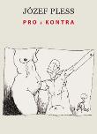PRO I KONTRA. Autor: Pless Józef. Dadada.pl Okładka książki PRO I KONTRA