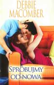 SPRÓBUJMY OD NOWA WYD. KIESZONKOWE. Autor: Debbie Macomber. Dadada.pl Okładka książki SPRÓBUJMY OD NOWA WYD. KIESZONKOWE