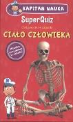 SUPERQUIZ CIAŁO CZŁOWIEKA KAPITAN NAUKA. Wydawca: Edgard. Dadada.pl Opakowanie SUPERQUIZ CIAŁO CZŁOWIEKA KAPITAN NAUKA