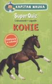 SUPERQUIZ KONIE KAPITAN NAUKA. Autor: Opracowanie zbiorowe. Dadada.pl Okładka książki SUPERQUIZ KONIE KAPITAN NAUKA