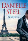W UKRYCIU WYD. KIESZONKOWE. Autor: Danielle Steel. Dadada.pl Okładka książki W UKRYCIU WYD. KIESZONKOWE