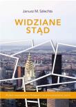 WIDZIANE STĄD WYBÓR WYWIADÓW Z POLAKAMI. Autor: Janusz M. Szlechta. Dadada.pl Okładka książki WIDZIANE STĄD WYBÓR WYWIADÓW Z POLAKAMI