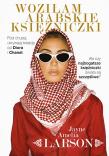 WOZIŁAM ARABSKIE KSIĘŻNICZKI WYD. KIESZONKOWE. Autor: Larson Jayne Amelia. Dadada.pl Okładka książki WOZIŁAM ARABSKIE KSIĘŻNICZKI WYD. KIESZONKOWE