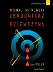 Zbrodniarz i dziewczyna CD MP3 - Audiobook. Autor: Witkowski Michał. Dadada.pl Okładka książki Zbrodniarz i dziewczyna CD MP3 - Audiobook