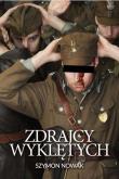 ZDRAJCY WYKLĘTYCH. Autor: Nowak Szymon. Dadada.pl Okładka książki ZDRAJCY WYKLĘTYCH