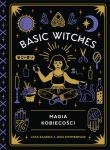 Basic Witches. Magia kobiecości. Autor: Saxena Jaya, Zimmerman Jess. Dadada.pl Okładka książki Basic Witches. Magia kobiecości