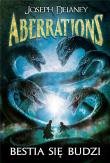 BESTIA SIĘ BUDZI ABERRATIONS TOM 1. Autor: Joseph Delaney. Dadada.pl Okładka książki BESTIA SIĘ BUDZI ABERRATIONS TOM 1