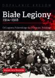 Białe Legiony 1914-1918. Autor: Muszyński Wojciech Jerzy. Dadada.pl Okładka książki Białe Legiony 1914-1918