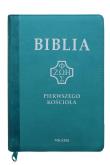 Biblia pierwszego Kościoła z paginatorami turkus. Autor: ks. prof.. Remigiusz Popowski SDB. Dadada.pl Okładka książki Biblia pierwszego Kościoła z paginatorami turkus
