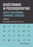 Budżetowanie w przedsiębiorstwie. Autor: Dylewski Marek, Szczypa Piotr. Dadada.pl Okładka książki Budżetowanie w przedsiębiorstwie