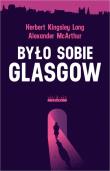 Okładka książki Było sobie Glasgow